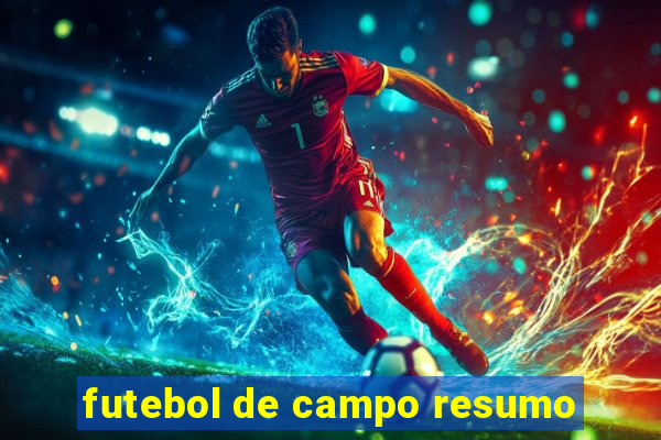 futebol de campo resumo